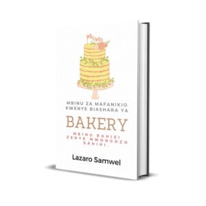 MBINU ZA MAFANIKIO KWENYE BIASHARA YA BAKERY Soft Copy
